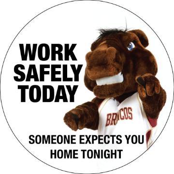 One Column - Safety Bucky says "Work Safe Today, someone expects you home tonight."
